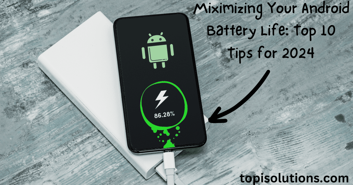 Miximizing Your Android Battery