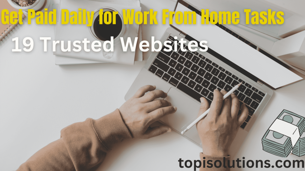 Get-Paid-Daily-for-Work-From-Home-Tasks-19-Trusted-Websites-2-1024x576 Get Paid Daily for Work From Home Tasks | 19 Trusted Websites